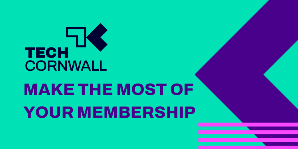 Make the most of your Tech Cornwall membership.