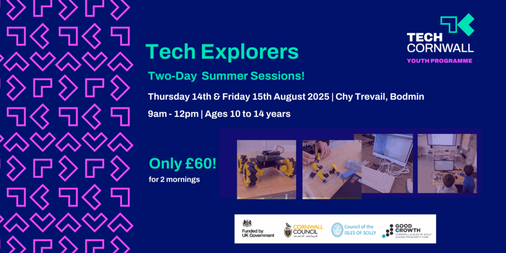 Tech Explorers at Chy Trevail in Bodmin August 14th and 15th 2025